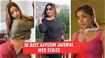 Ayushi Jaiswal Web Series Names: a Comprehensive Guide to Her Work and Career