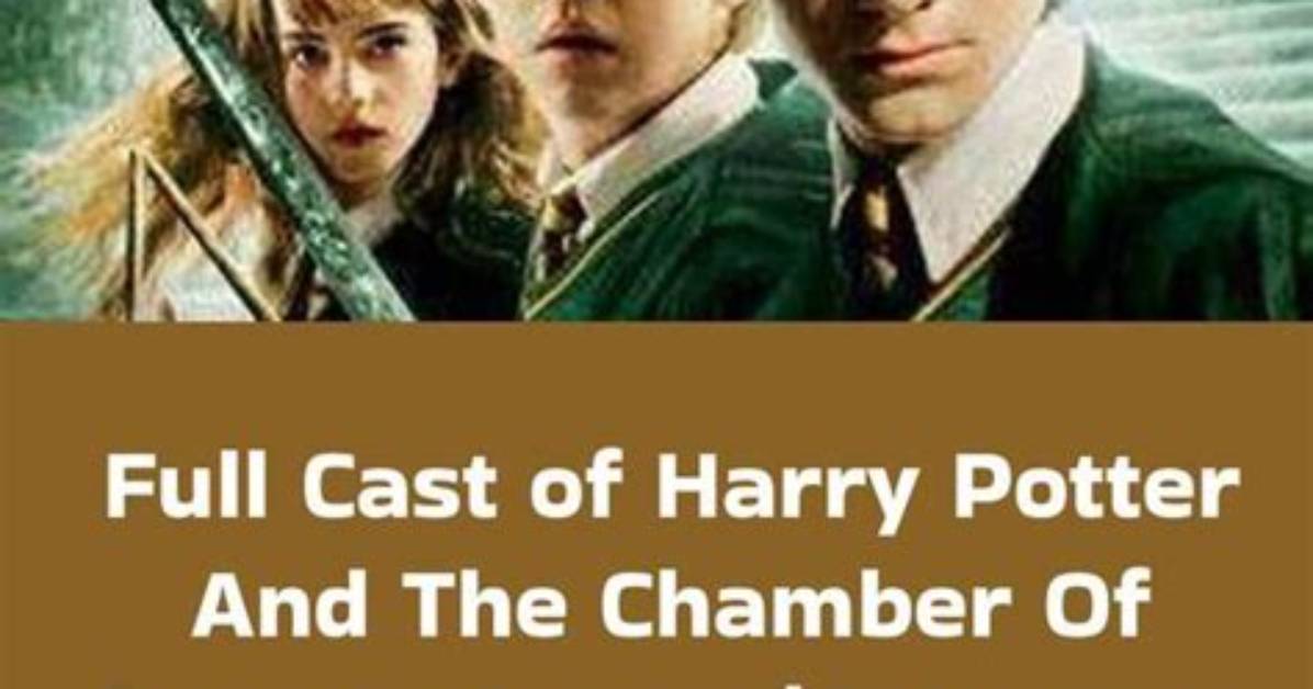 Exploring the Harry Potter Cast of Chamber of Secrets