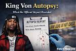 King Von Autopsy Photos: Understanding the Impact of Violence and Legacy