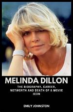 Melinda Dillon: a Journey Through the Life of a Talented Actress