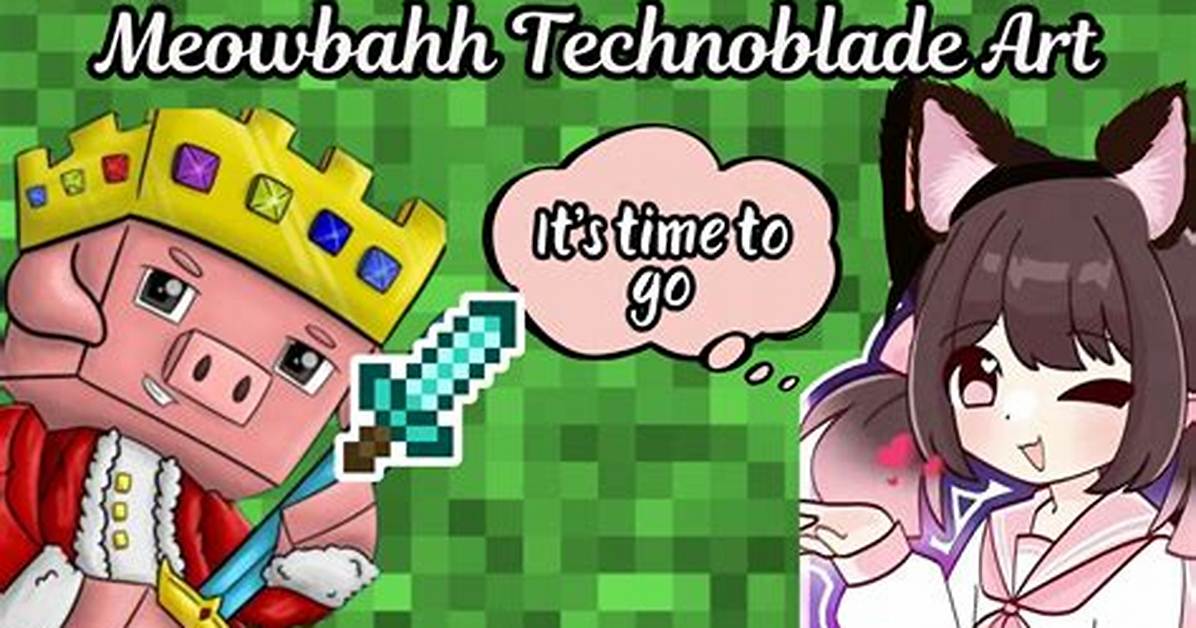 Meowbahh Technoblade Art: a Unique Blend of Creativity and Gaming Culture