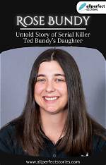 Rose Bundy Now: the Life and Journey of the Infamous Serial Killer's Daughter