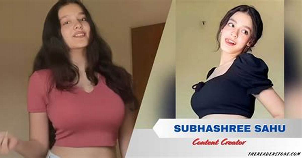 Subhashree Sahu Video: an in-Depth Exploration of the Rising Star