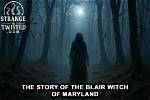 The Haunting Truth Behind the Blair Witch True Story